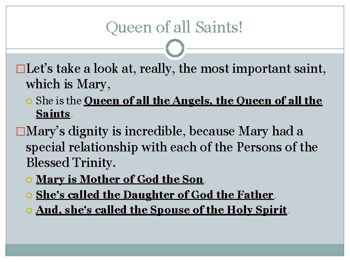 Queen of all Saints! �Let’s take a look at, really, the most important saint,