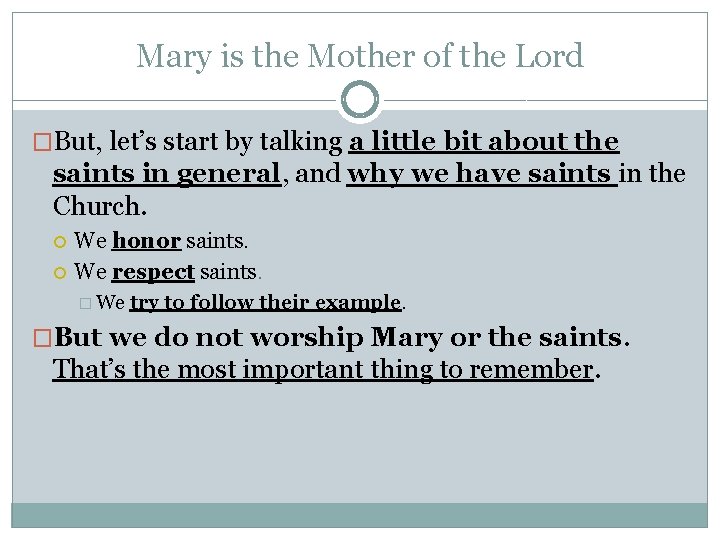 Mary is the Mother of the Lord �But, let’s start by talking a little