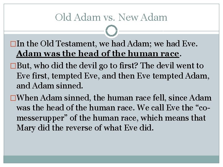 Old Adam vs. New Adam �In the Old Testament, we had Adam; we had