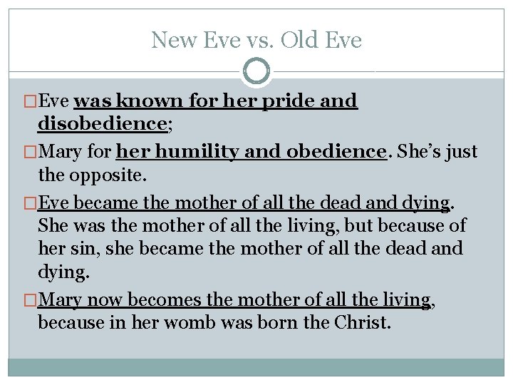 New Eve vs. Old Eve �Eve was known for her pride and disobedience; �Mary