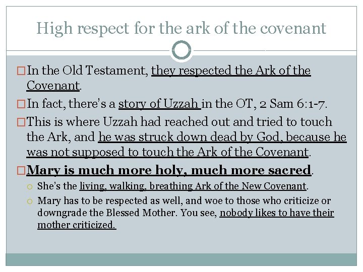 High respect for the ark of the covenant �In the Old Testament, they respected