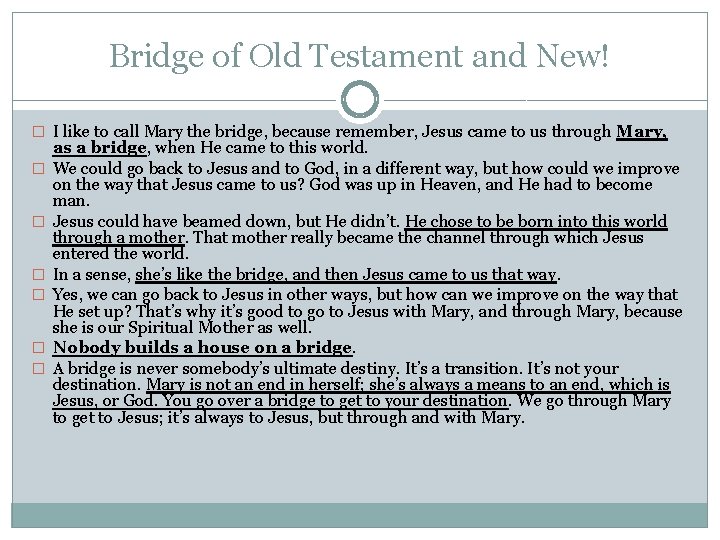 Bridge of Old Testament and New! � I like to call Mary the bridge,