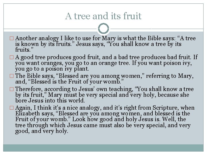 A tree and its fruit � Another analogy I like to use for Mary