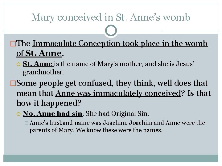 Mary conceived in St. Anne’s womb �The Immaculate Conception took place in the womb