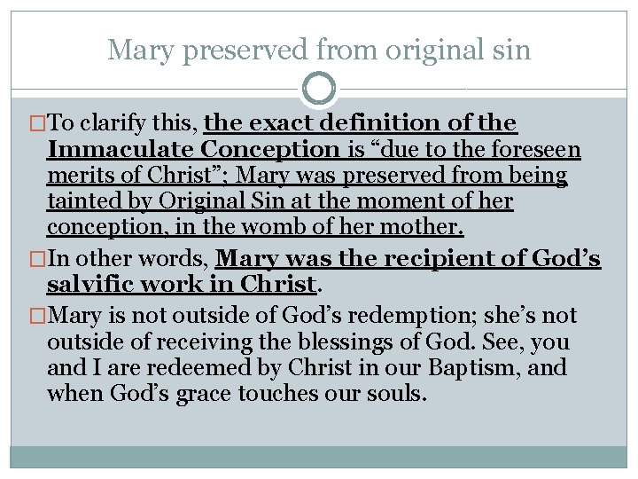 Mary preserved from original sin �To clarify this, the exact definition of the Immaculate