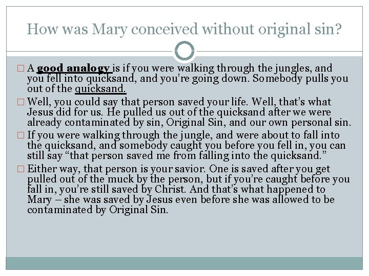 How was Mary conceived without original sin? � A good analogy is if you