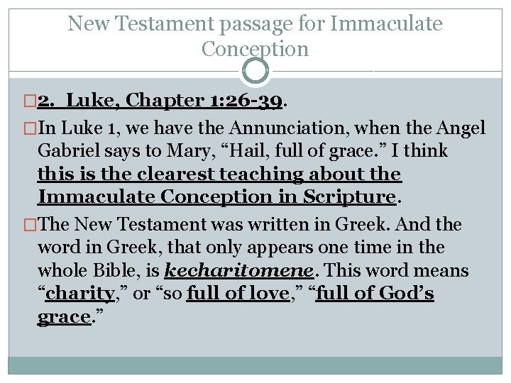 New Testament passage for Immaculate Conception � 2. Luke, Chapter 1: 26 -39. �In