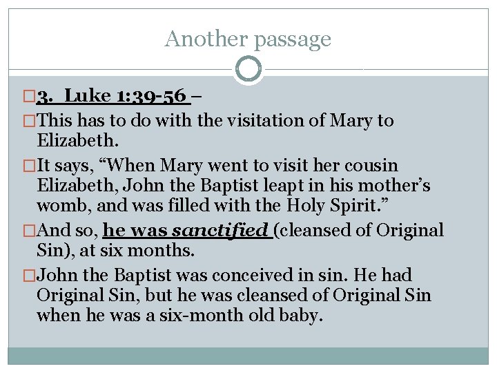 Another passage � 3. Luke 1: 39 -56 – �This has to do with
