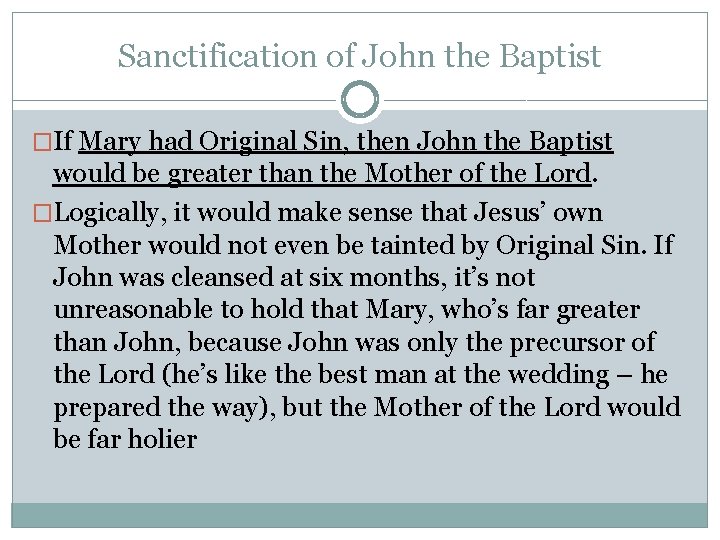Sanctification of John the Baptist �If Mary had Original Sin, then John the Baptist
