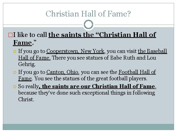 Christian Hall of Fame? �I like to call the saints the “Christian Hall of