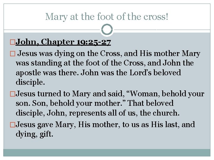 Mary at the foot of the cross! �John, Chapter 19: 25 -27 � Jesus