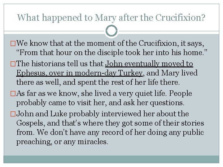 What happened to Mary after the Crucifixion? �We know that at the moment of