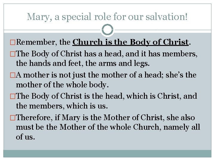 Mary, a special role for our salvation! �Remember, the Church is the Body of