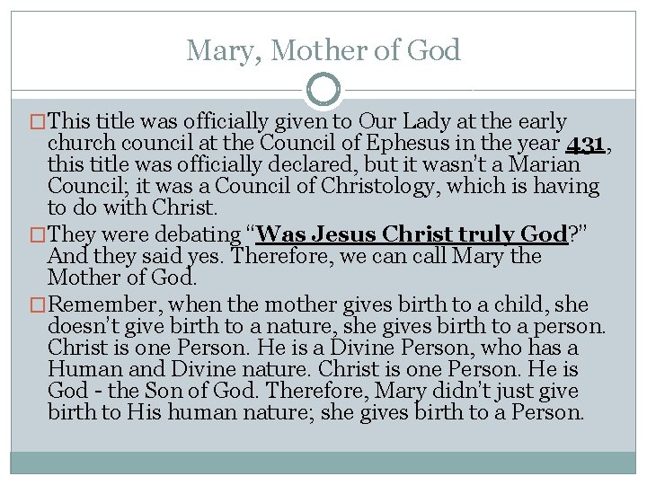 Mary, Mother of God �This title was officially given to Our Lady at the