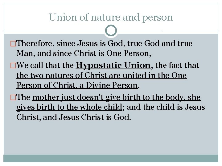 Union of nature and person �Therefore, since Jesus is God, true God and true