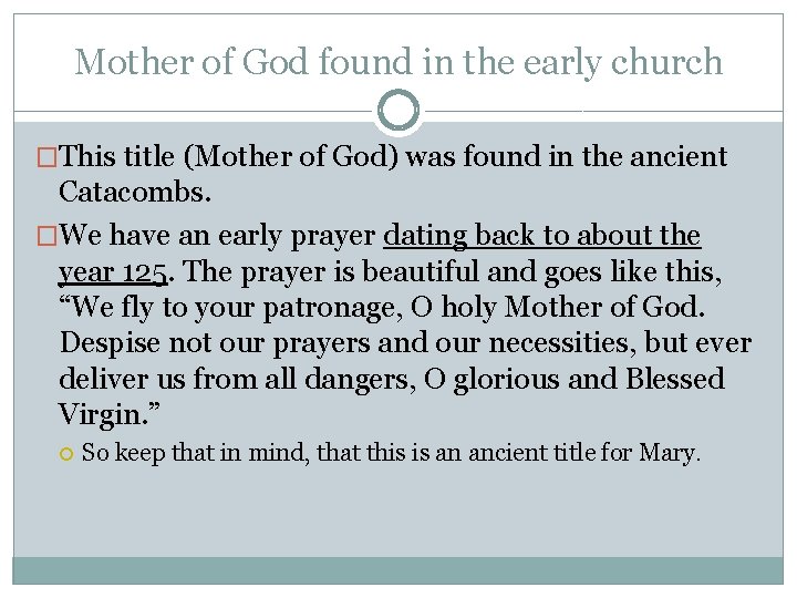 Mother of God found in the early church �This title (Mother of God) was