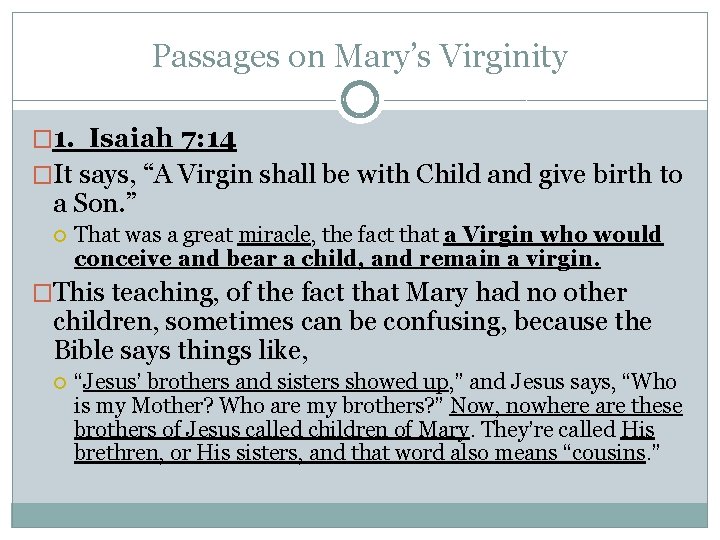 Passages on Mary’s Virginity � 1. Isaiah 7: 14 �It says, “A Virgin shall