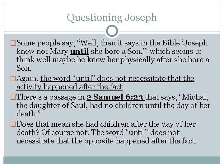 Questioning Joseph �Some people say, “Well, then it says in the Bible ‘Joseph knew