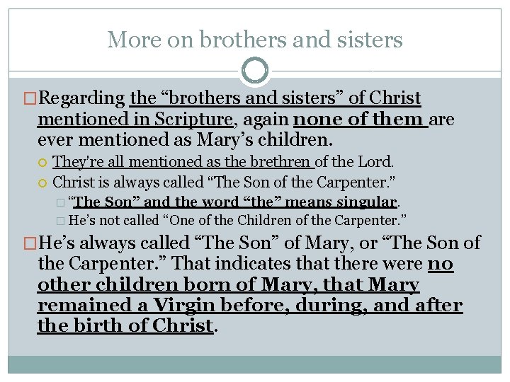 More on brothers and sisters �Regarding the “brothers and sisters” of Christ mentioned in