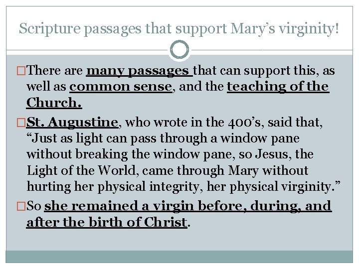 Scripture passages that support Mary’s virginity! �There are many passages that can support this,