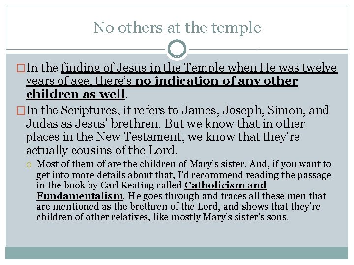 No others at the temple �In the finding of Jesus in the Temple when