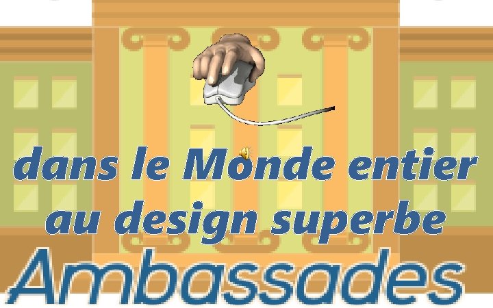 dans le Monde entier au design superbe 