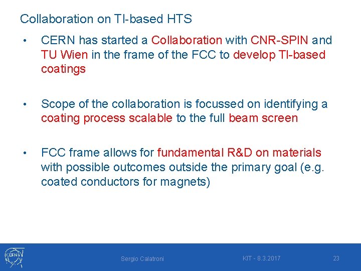 Collaboration on Tl-based HTS • CERN has started a Collaboration with CNR-SPIN and TU