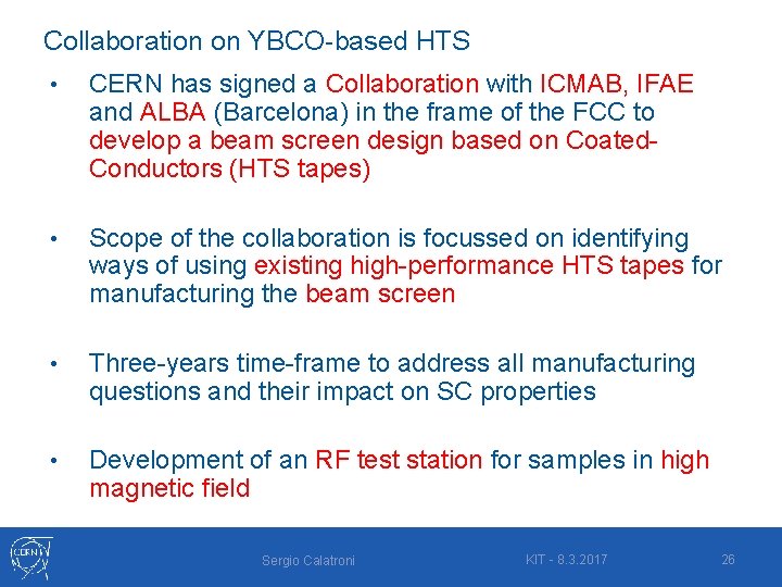 Collaboration on YBCO-based HTS • CERN has signed a Collaboration with ICMAB, IFAE and