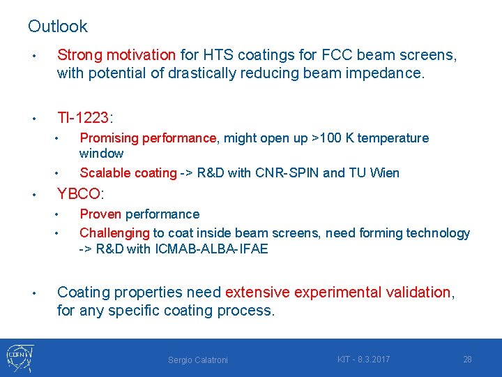 Outlook • Strong motivation for HTS coatings for FCC beam screens, with potential of