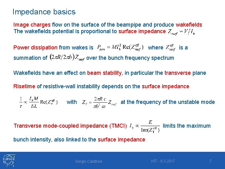 Impedance basics Image charges flow on the surface of the beampipe and produce wakefields