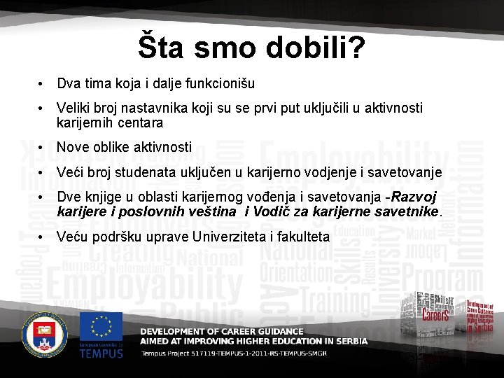 Šta smo dobili? • Dva tima koja i dalje funkcionišu • Veliki broj nastavnika