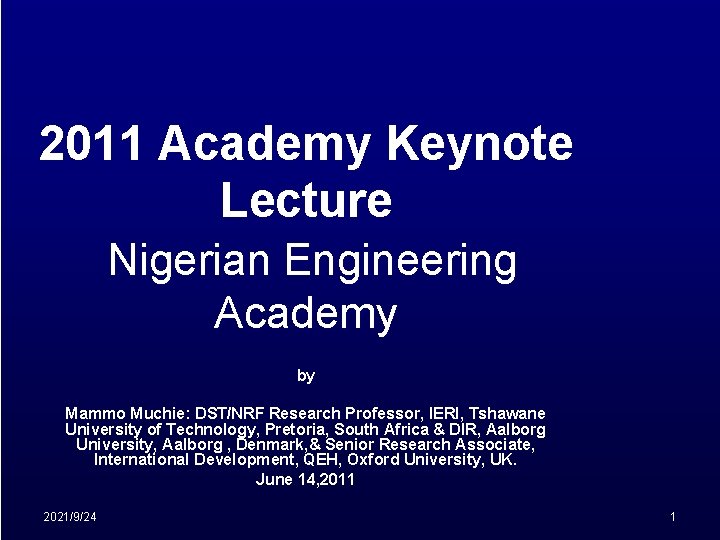 2011 Academy Keynote Lecture Nigerian Engineering Academy by Mammo Muchie: DST/NRF Research Professor, IERI,