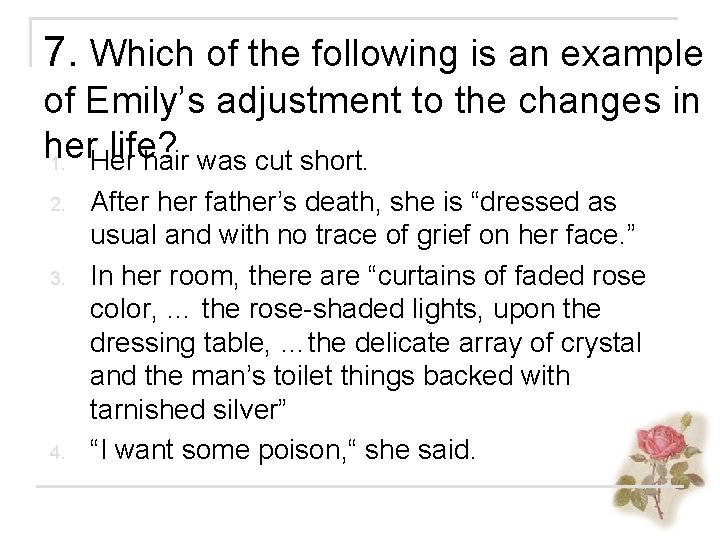 7. Which of the following is an example of Emily’s adjustment to the changes