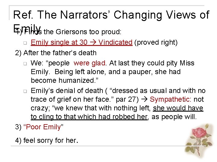 Ref. The Narrators’ Changing Views of Emily 1) Finds the Griersons too proud: Emily