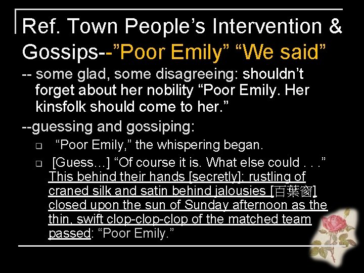 Ref. Town People’s Intervention & Gossips--”Poor Emily” “We said” -- some glad, some disagreeing: