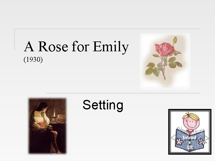 A Rose for Emily (1930) Setting 