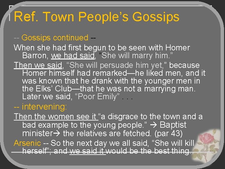 Ref. Town People’s Gossips -- Gossips continued -When she had first begun to be