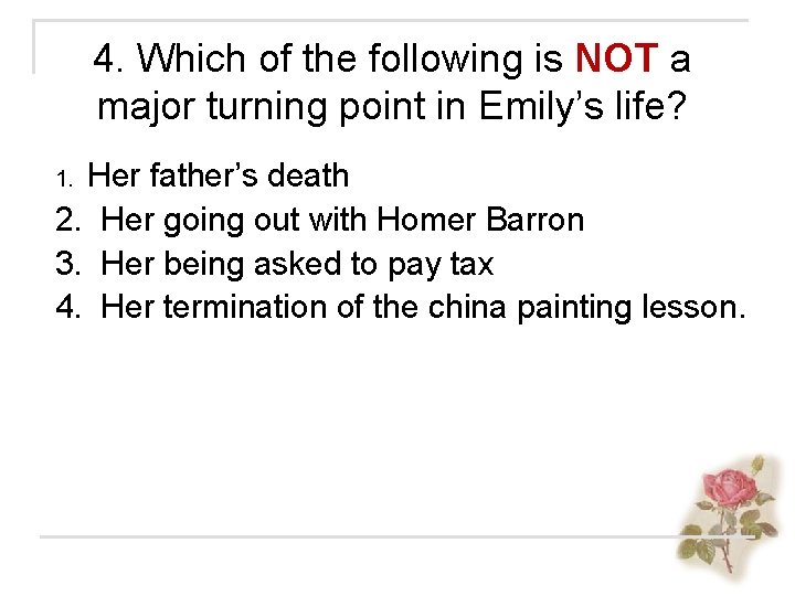 4. Which of the following is NOT a major turning point in Emily’s life?