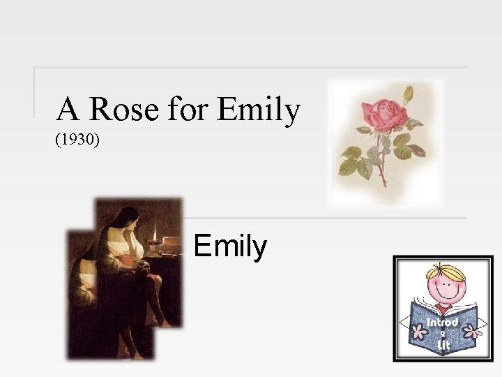 A Rose for Emily (1930) Emily 