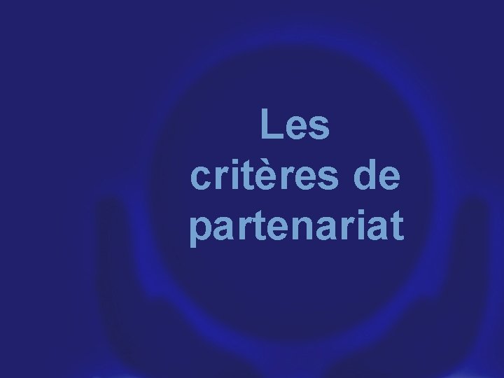 Les critères de partenariat 