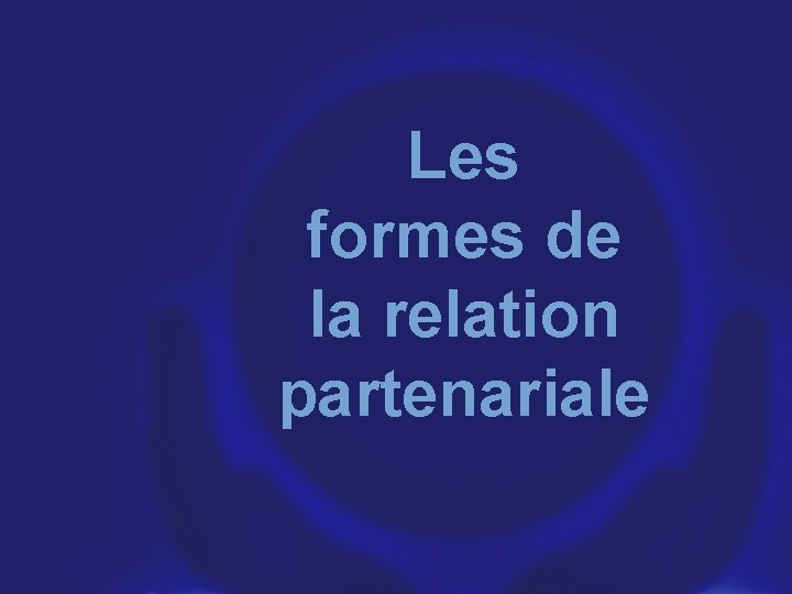 Les formes de la relation partenariale 