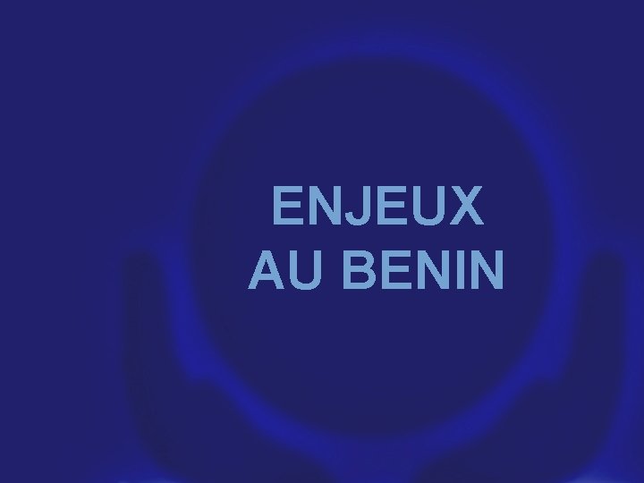 ENJEUX AU BENIN 