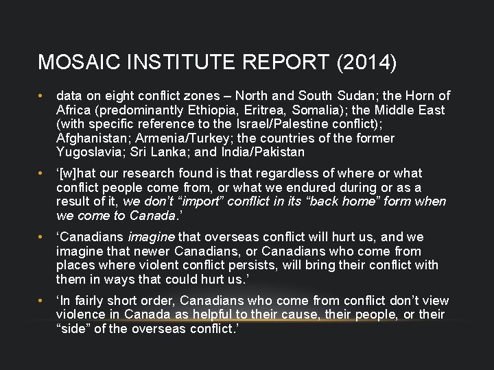 MOSAIC INSTITUTE REPORT (2014) • data on eight conflict zones – North and South
