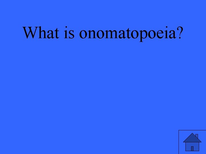 What is onomatopoeia? 