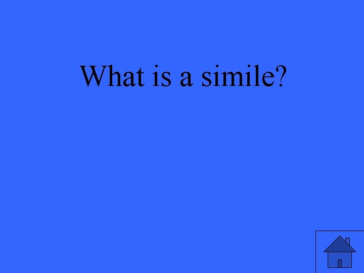What is a simile? 