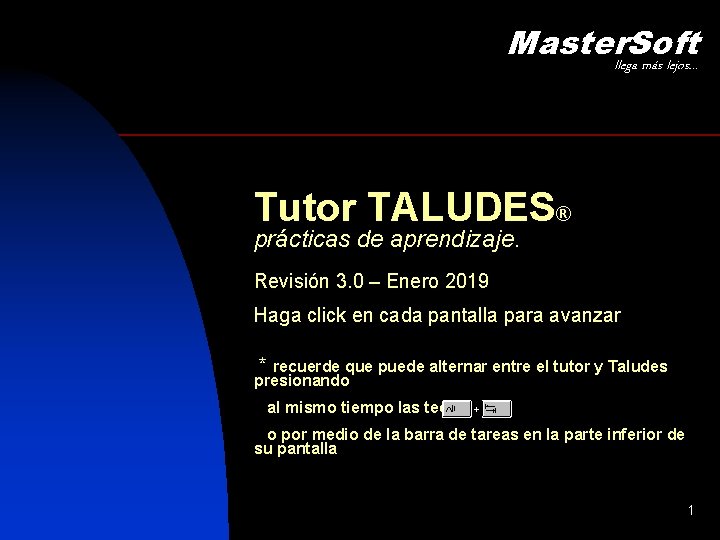 Master. Soft llega más lejos… Tutor TALUDES® prácticas de aprendizaje. Revisión 3. 0 –