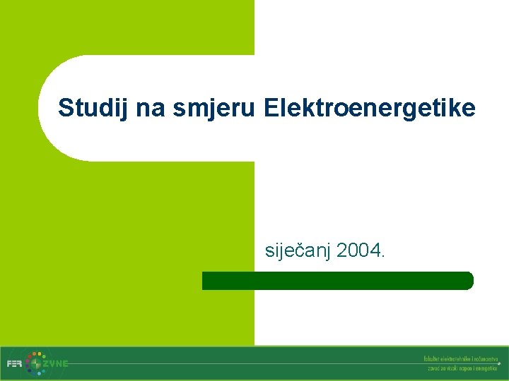 Studij na smjeru Elektroenergetike siječanj 2004. 