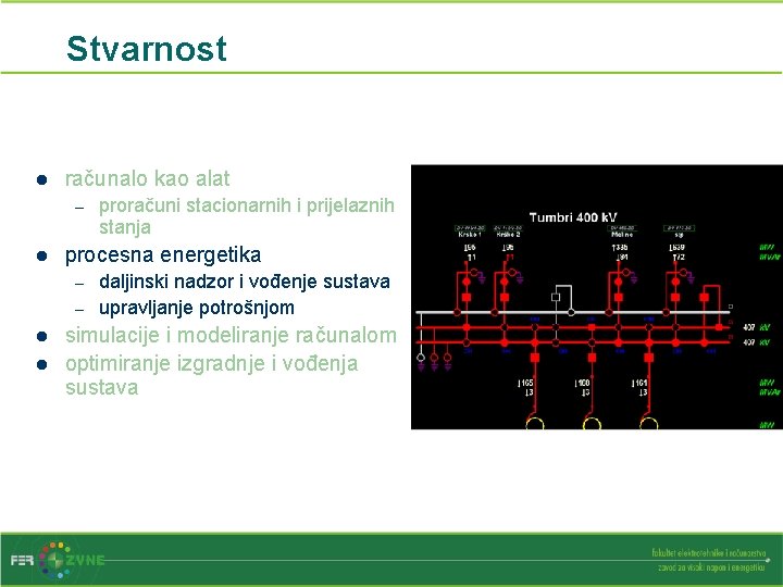 Stvarnost l računalo kao alat – l procesna energetika – – l l proračuni