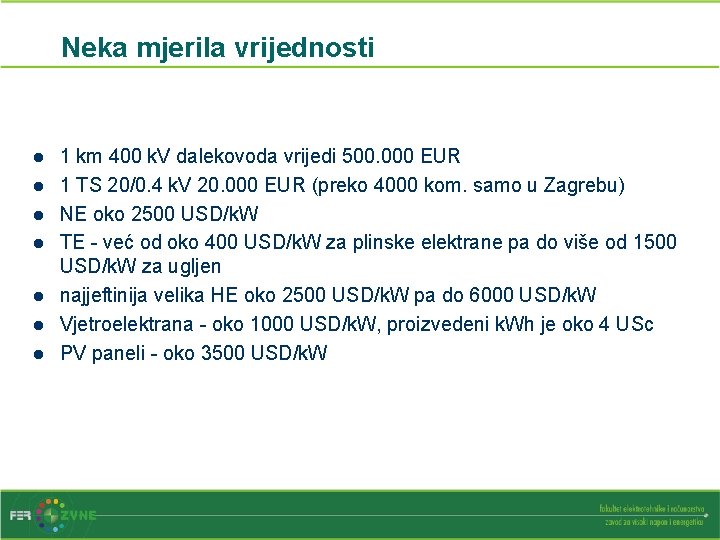 Neka mjerila vrijednosti l l l l 1 km 400 k. V dalekovoda vrijedi