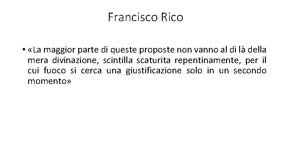 Francisco Rico • «La maggior parte di queste proposte non vanno al di là